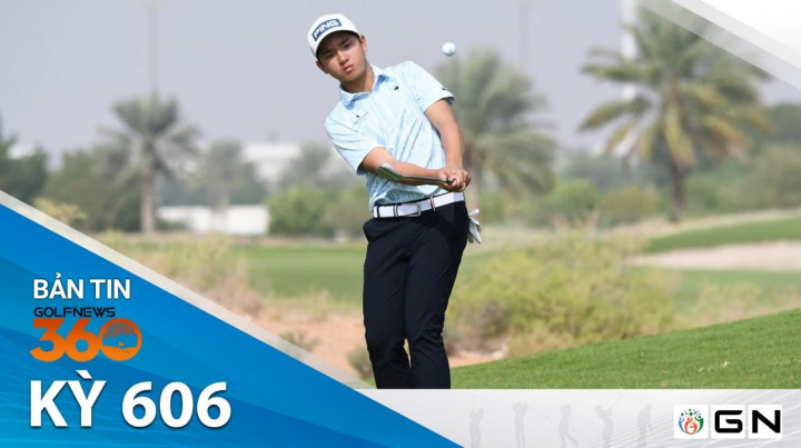 Bản tin GolfNews 360 kỳ 606: Nguyễn Anh Minh thi đấu vững vàng tại vòng 1 Faldo Junior Tour Grand Final 2023