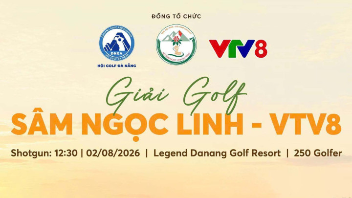 Giải Golf Sâm Ngọc Linh - VTV8 2026 quy tụ 250 golfer tại Đà Nẵng