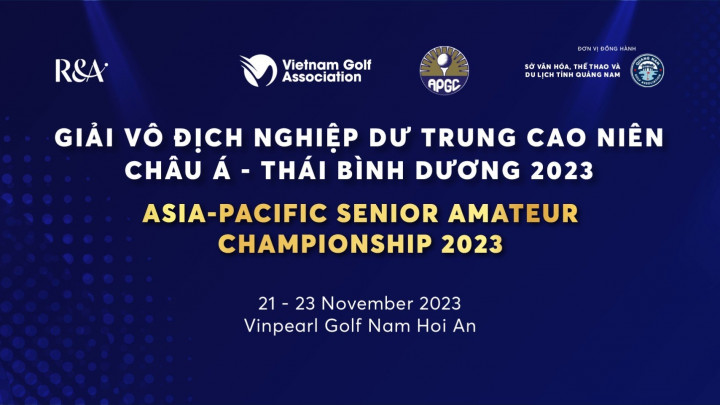Giải Vô địch Nghiệp dư Trung cao niên châu Á - Thái Bình Dương 2023 chuẩn bị khởi tranh trên sân Vinpearl Golf Nam Hội An