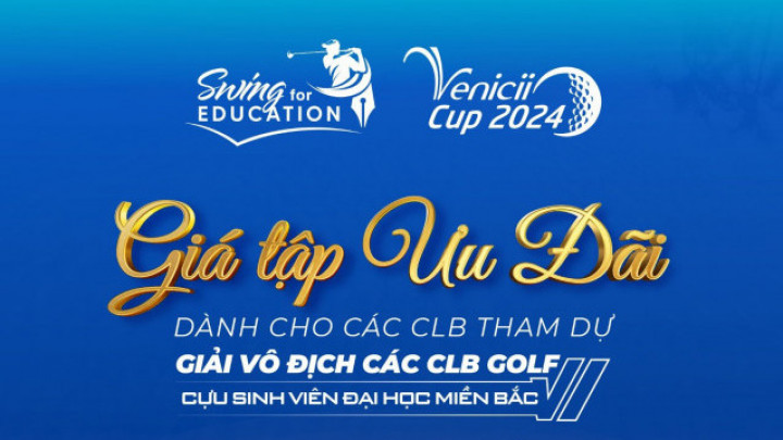 Ưu đãi giá đánh tập tại giải Vô địch các CLB Golf Cựu Sinh viên Đại học Miền Bắc 2024