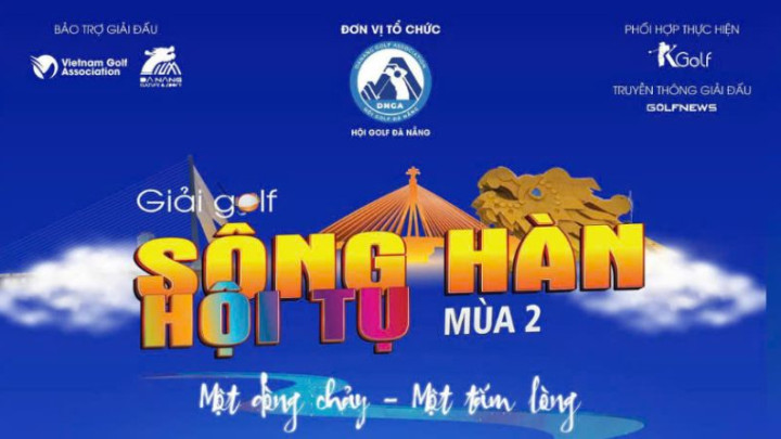 Giải Golf Sông Hàn Hội Tụ mùa 2 - Tranh Cúp Nam A Bank: Ngày hội kết nối trong dòng chảy đoàn kết