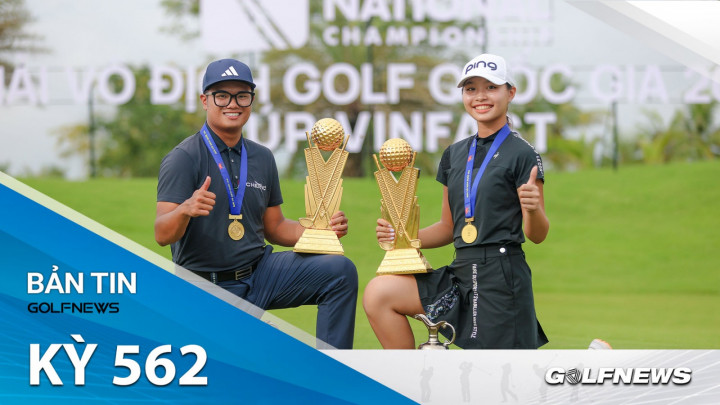 Bản tin GolfNews 360: Kỳ 562: Giải VĐQG 2023 - Cúp VinFast: Nhất Long, Chúc An giành danh hiệu VGA Tour đầu tiên trong sự nghiệp