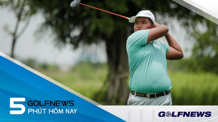 Bản tin 5 phút hôm nay: Nguyễn Đức Sơn dẫn đầu ngày thi đấu thứ nhất tại VGA Junior Tour 5th LEG