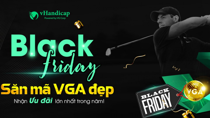 Black Friday: Sở hữu mã số VGA đẹp, khẳng định đẳng cấp golfer