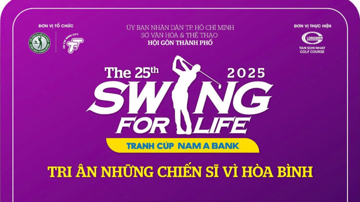 Giải gôn Swing For Life 2025 – Tranh cúp Nam Á Bank: Tri ân những chiến sĩ vì hòa bình
