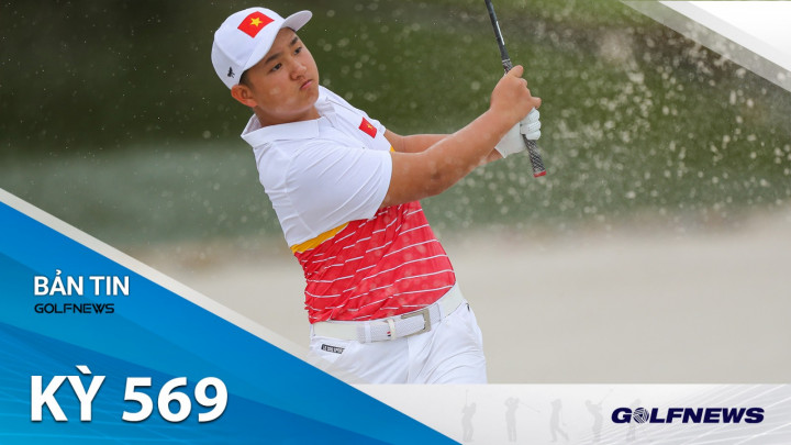Bản tin GolfNews 360 Kỳ 569: Nguyễn Anh Minh, Trần Lam được ADT mời tham dự BRG Open Golf Championship Danang 2023