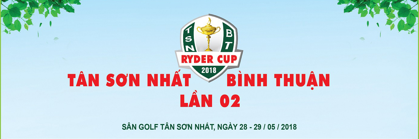 Ryder Cup Tân Sơn Nhất - Bình Thuận lượt về: 'Kẻ tám lạng, người nửa cân'