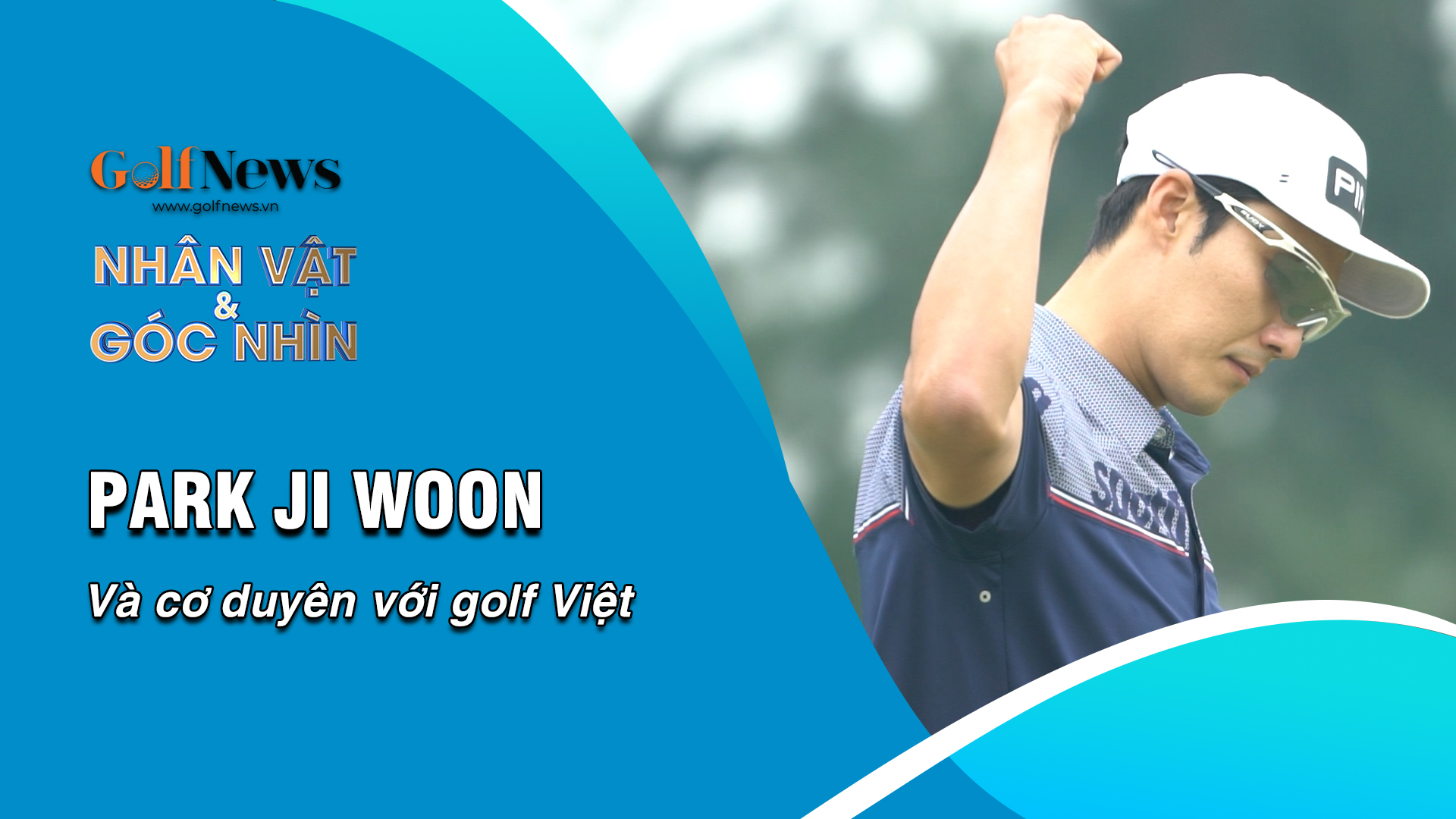 Park Ji Woon: Tôi muốn 1 lần vô địch FLC Vietnam Masters
