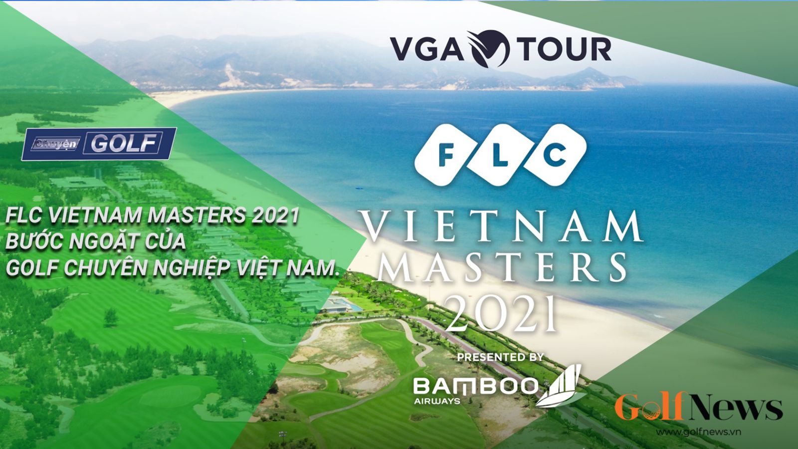 Chuyện golf số 72: FLC Vietnam Masters 2021 - Bước ngoặt của golf chuyên nghiệp Việt Nam