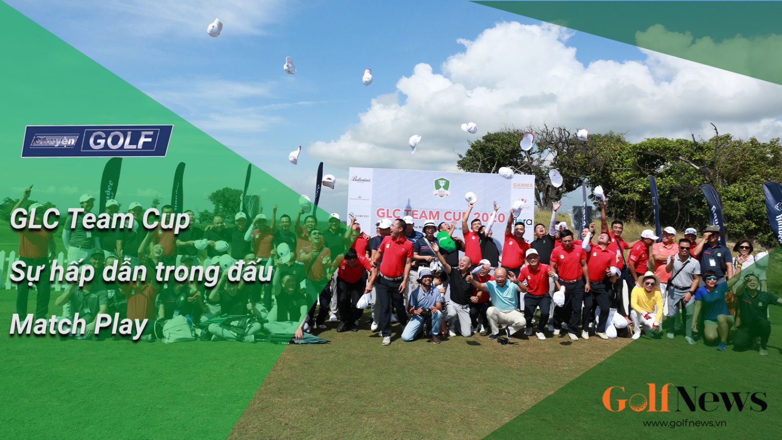 Chuyện Golf 80: GLC Team Cup – Sự hấp dẫn trong đấu Match Play
