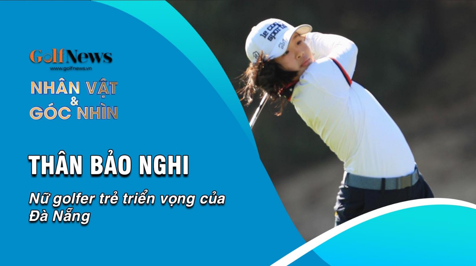 Thân Bảo Nghi – Nữ golfer trẻ triển vọng của Đà Nẵng